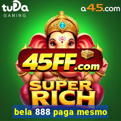 bela 888 paga mesmo